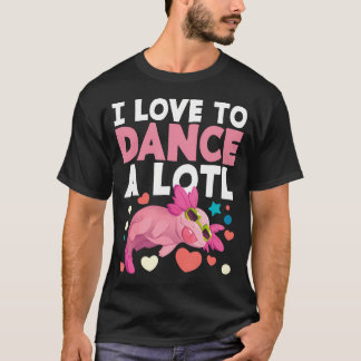 Camiseta Axolotl Dançarino Amante da Dança Eu Amo Dançar