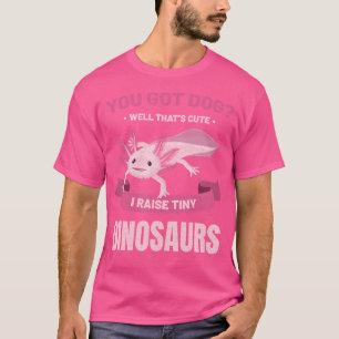 Camiseta Axolotl Engraçado Você Tem Um Anfíbio De Salamandr