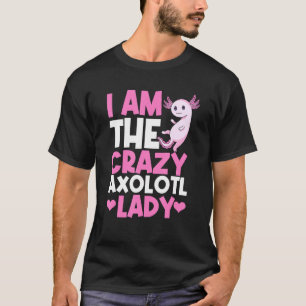 Camiseta Axolotl Eu Sou A Louca Senhora Axolotl Lady Axolot