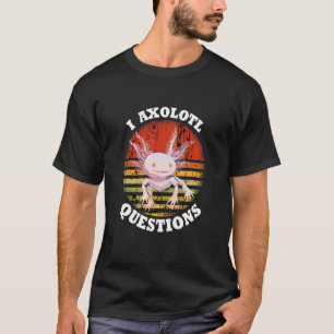 Camiseta Axolotl I Axolotl Perguntas Adem