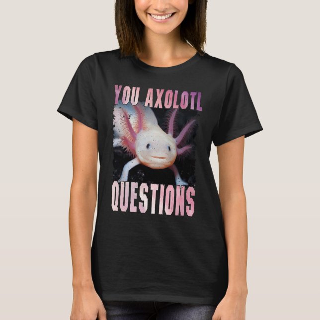 Camiseta Axolotl is the women Kids who love Axolotl (Frente)