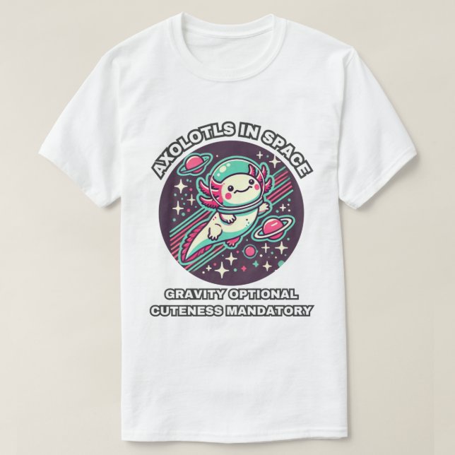 Camiseta Axolotls in Space: Gravity Opcional Cuteness Manda (Frente do Design)