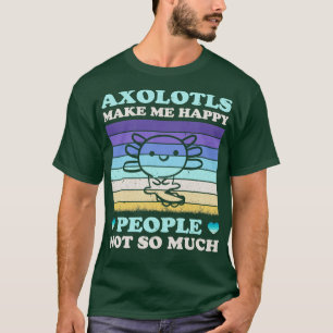 Camiseta Axolotls Me Torna Pessoas Felizes Não Muito Engraç