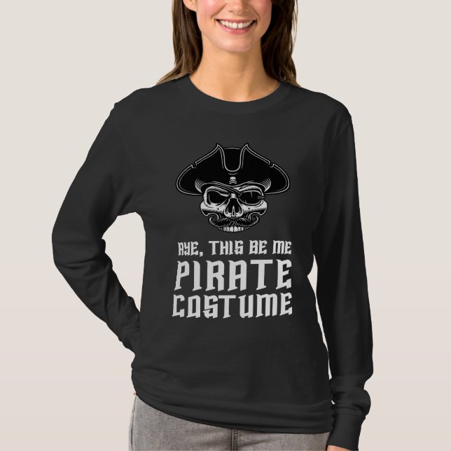 Camiseta Aye This Be Me Pirate Costume Buccaneer Skull Hall (Frente)