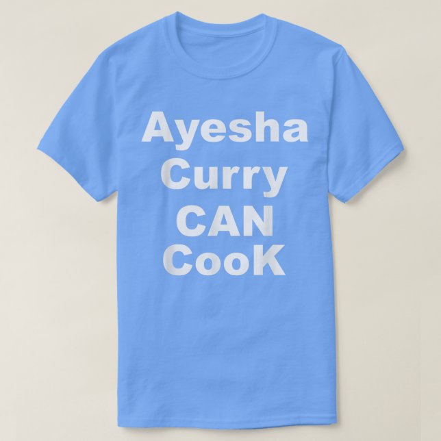 Camiseta Ayesha Curry pode cozinhar Ayesha Curry pode cozin (Frente do Design)