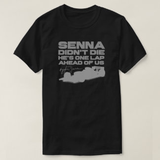 Camiseta Ayrton Senna não morreu, ele está uma volta à noss