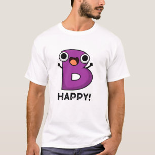 Camiseta B Feliz Alphabet Pun Engraçado