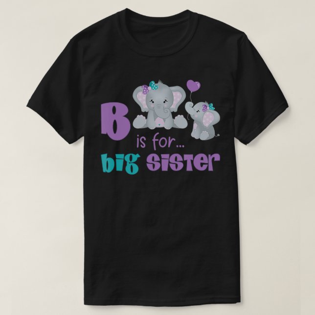 Camiseta B Is For Big Sister New Baby Pregnancy Announcemen (Frente do Design)