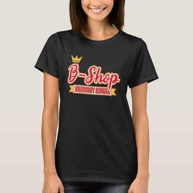 Camiseta B Shop Harmony Singer Barbershop Quartet Singer (Frente)