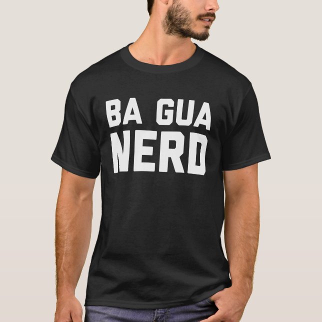 Camiseta Ba Gua Nerd  Chinese Kung Fu Saying Quote Phrase (Frente)