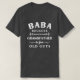 Camiseta Baba | Avô é para Dia de os pais Cara antiga (Frente do Design)