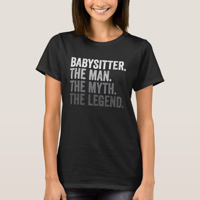 Camiseta Babá O Homem O Mito A Lenda De Cuidados De Dia (Frente)