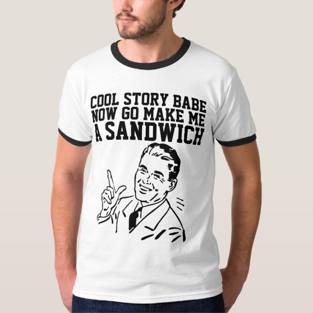 CAMISETA BABE DE HISTÓRIA LEGAL VÁ FAZER DE MIM UM SANDUÍCH (Frente)