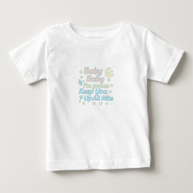 Camiseta Baby Baby I’m Gonna Keep You Up All Nite Pastel  (Frente)