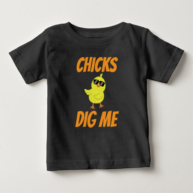 Camiseta Baby Chicks Dig Me (Frente)