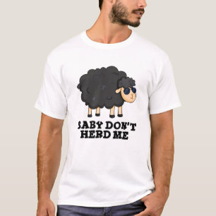 Camiseta Baby Don't Me Herd Black Sheep Pun