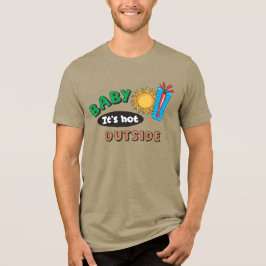 Camiseta Baby Está Quente Lá Fora Tri-Blend Masculino