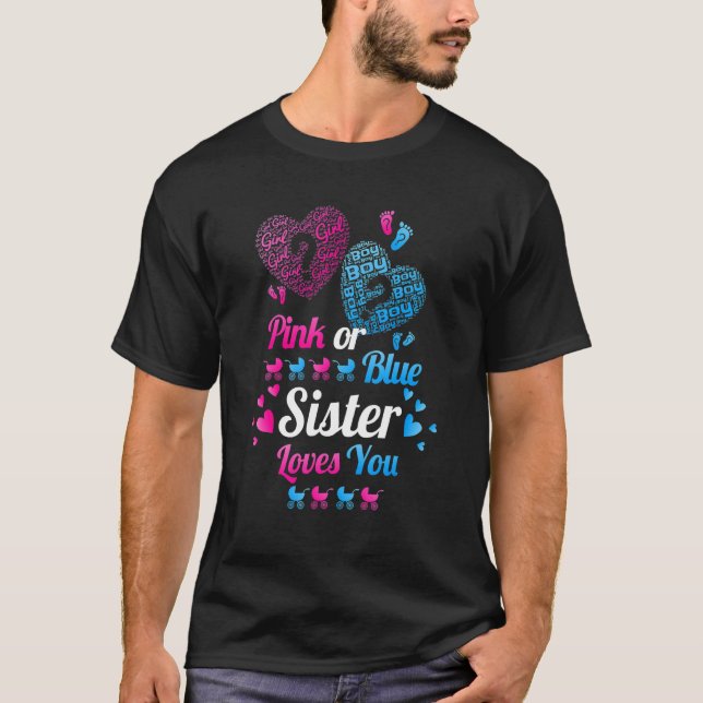 Camiseta Baby Gender Reveal Pink Or Blue Sister Loves You (Frente)