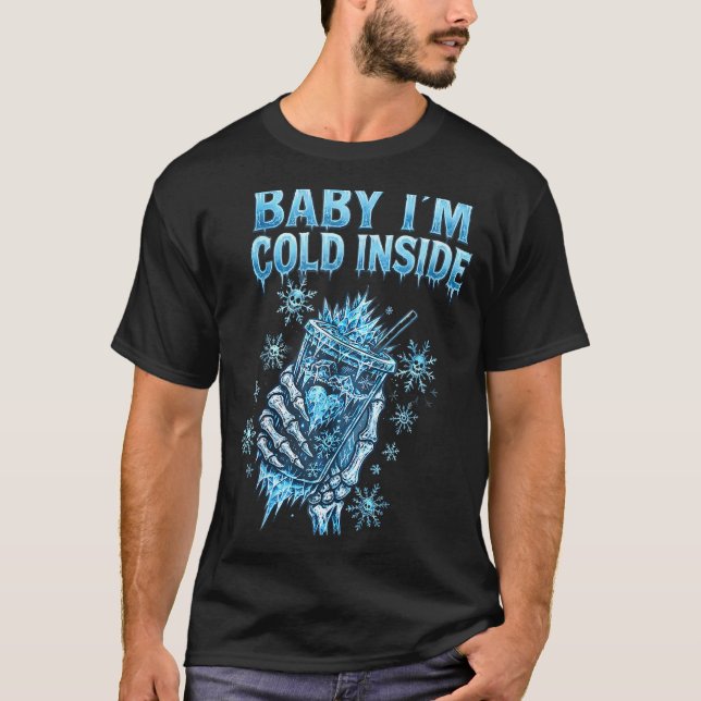 Camiseta Baby I'm Cold Inside Iced Coffee Heart Skeleton Ch (Frente)