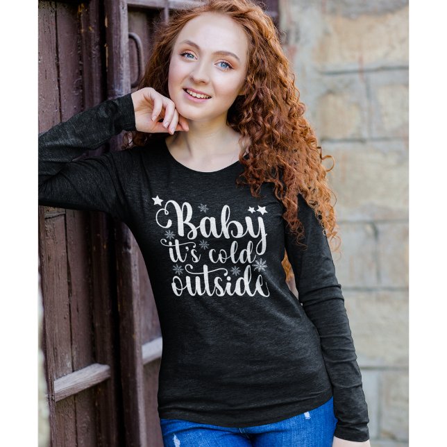 Camiseta Baby its cold Outside Cute Christmas Women's (Criador carregado)