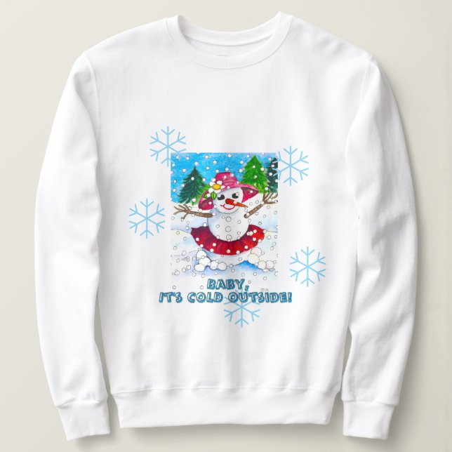 Camiseta Baby It's Cold Outside Sweatshirt (Frente do Design)