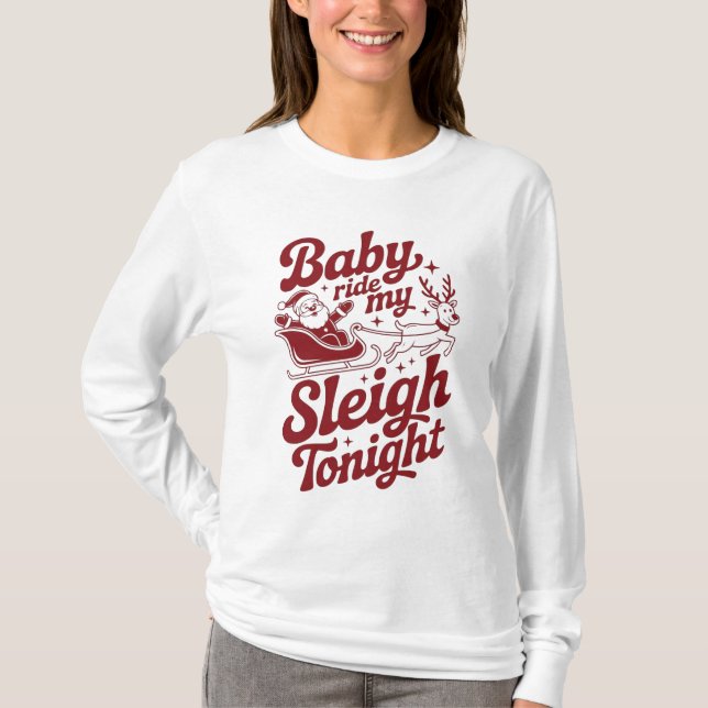 Camiseta Baby Ride My Sleigh Tonight Naughty Santa Reindeer (Frente)