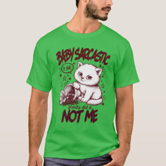 Camiseta Baby Sarcastic Funny Cat Cute Kitte