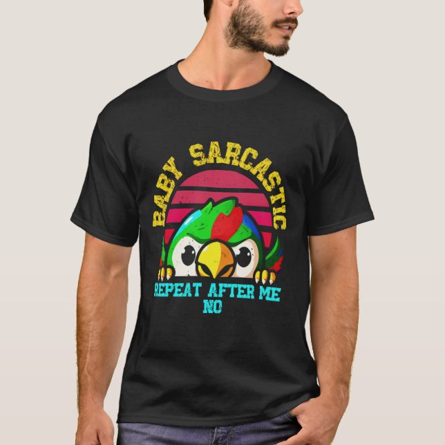 Camiseta Baby Sarcastic Parrot:  Funny Bird (Frente)