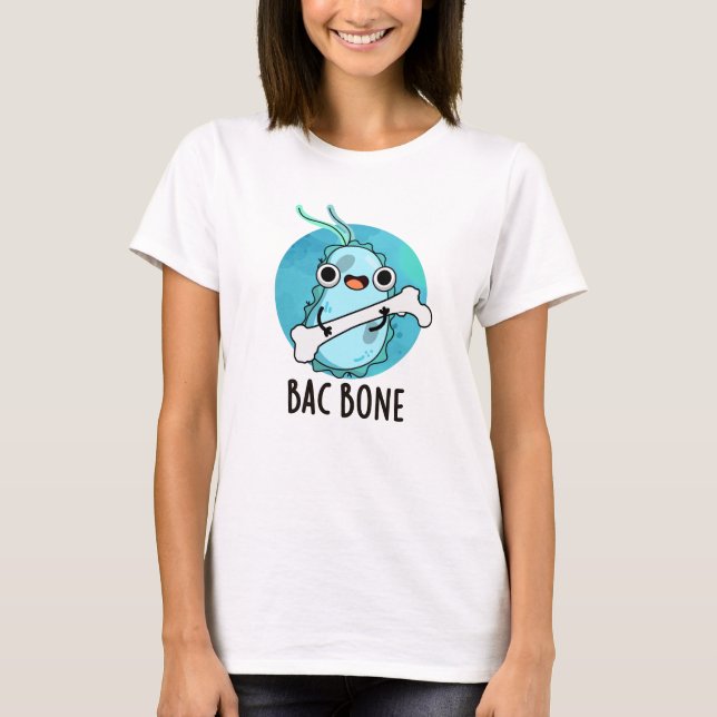 Camiseta Bac Bone Funny Bacterny Pun (Frente)
