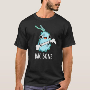 Camiseta Bac Bone Funny Bacterny Pun