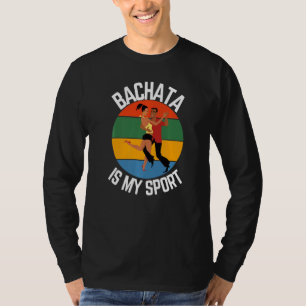 Camiseta Bachata É O Meu Esporte Bachata Dancer Fãs