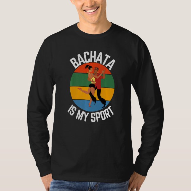 Camiseta Bachata É O Meu Esporte Bachata Dancer Fãs (Frente)