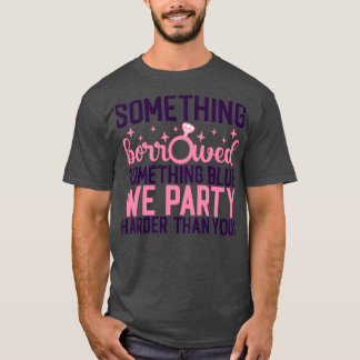 Camiseta Bachelorette Engraçado Deu algo emprestado.
