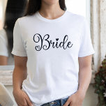 Camiseta Bachelorette White do Coração de Bride Script<br><div class="desc">Design moderno bonito para a noiva ser. A noiva de palavra suja tem coração e deve ser notada em um evento de solteira. Podem ser vestidos para janto de ensaio,  e juntamente com a sua festa de casamento.</div>