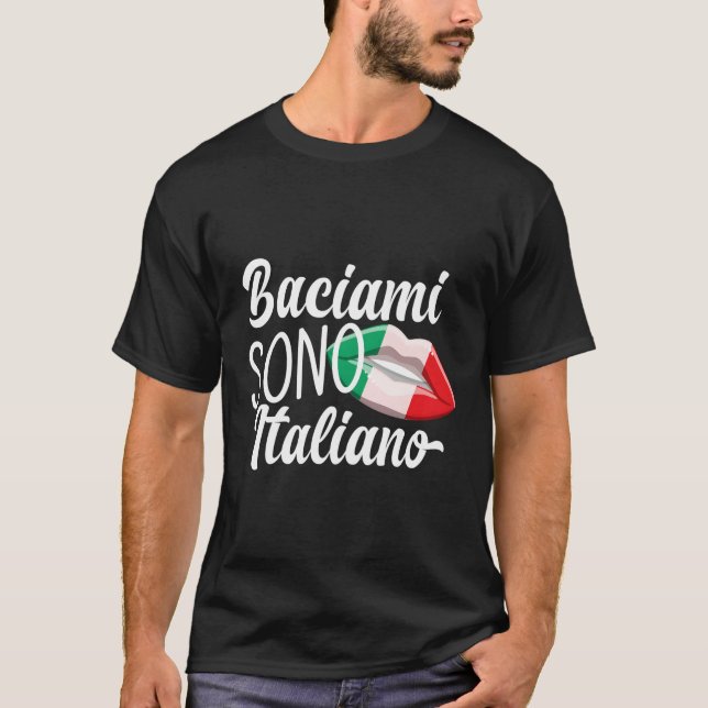 Camiseta Baciami Sono Italiano Me Beija Im Itália It (Frente)