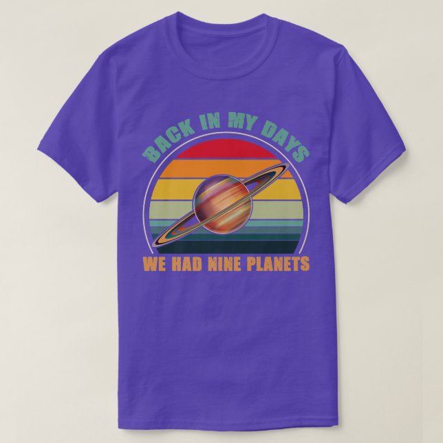 Camiseta Back In My Days We Had Nine Planets Solar Space Sc (Frente do Design)