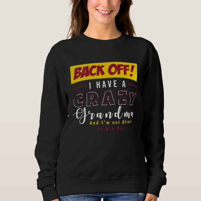 Camiseta Back Off I Have A Crazy Grandma Not Afraid To Use  (Frente)