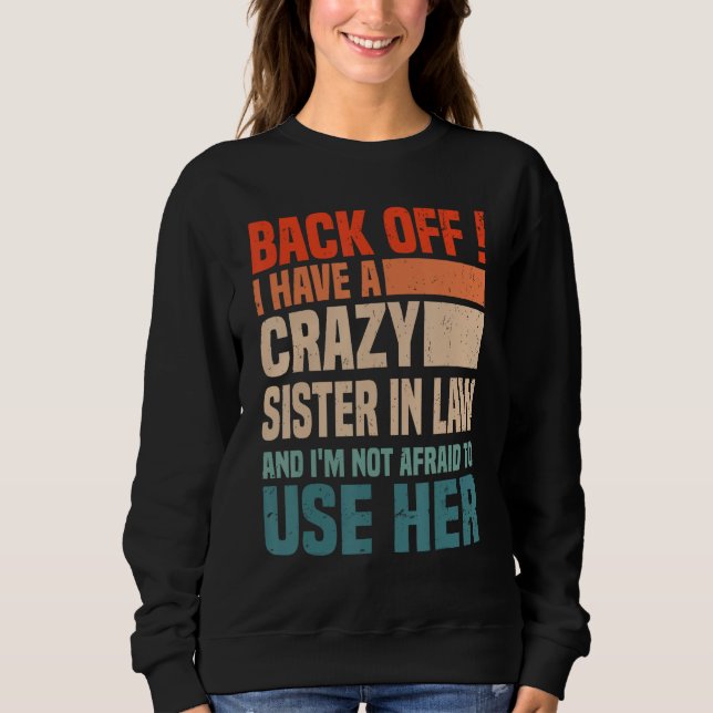 Camiseta Back Off I Have A Crazy Sister In Law  Sisterinlaw (Frente)
