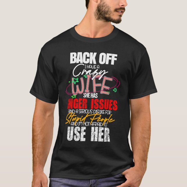 Camiseta Back Off I Have Crazy Wife  Idea Husband (Frente)