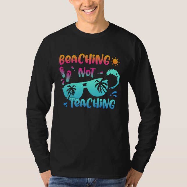 Camiseta Back To School Beaching Not Teaching  Teacher Life (Frente)