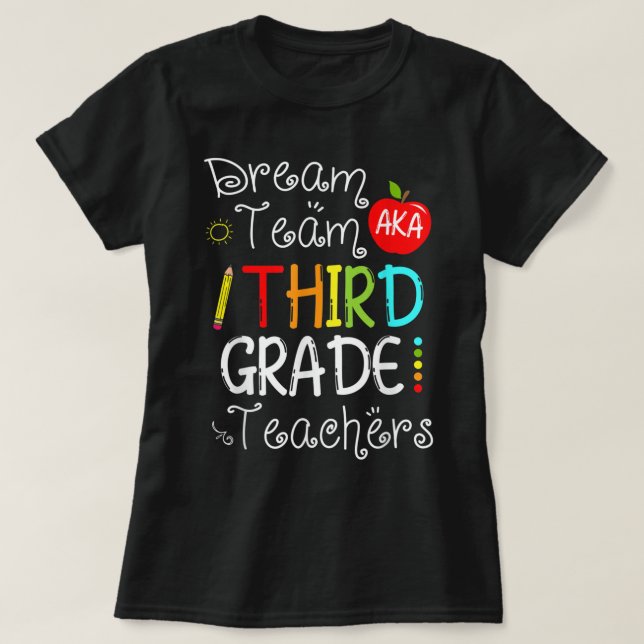 Camiseta Back To School Dream Team Aka 3rd Grade Teachers C (Frente do Design)