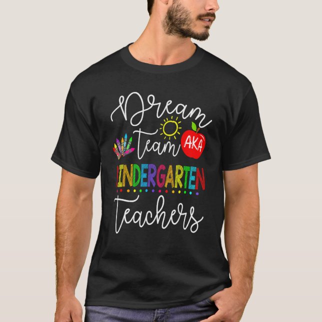 Camiseta Back To School  Dream Team AKA Kindergarten Teache (Frente)