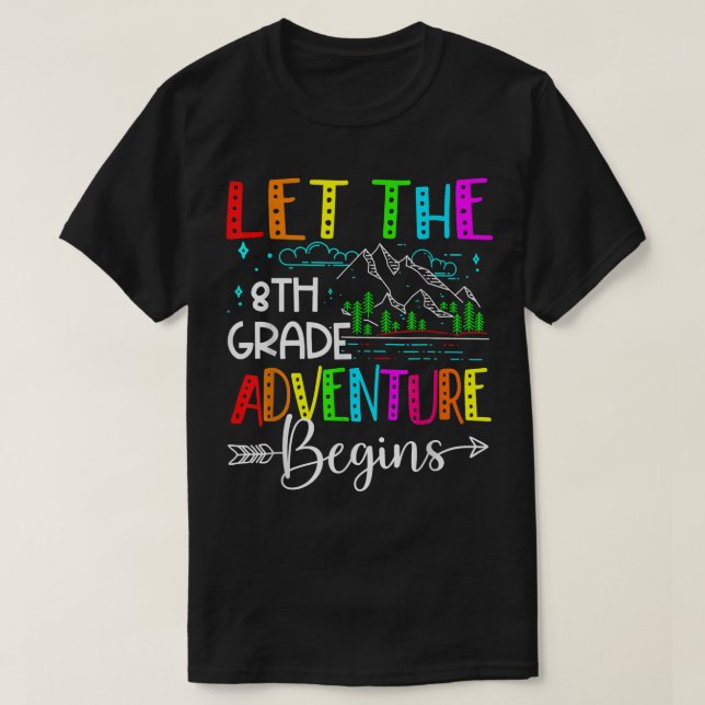 Camiseta Back To School Funny Let The 8th Grade Adventure B (Frente do Design)