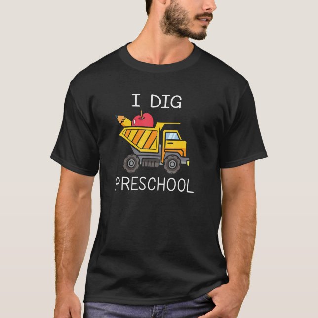 Camiseta Back To School I Dig Preschool Dump Truck Boys Gir (Frente)
