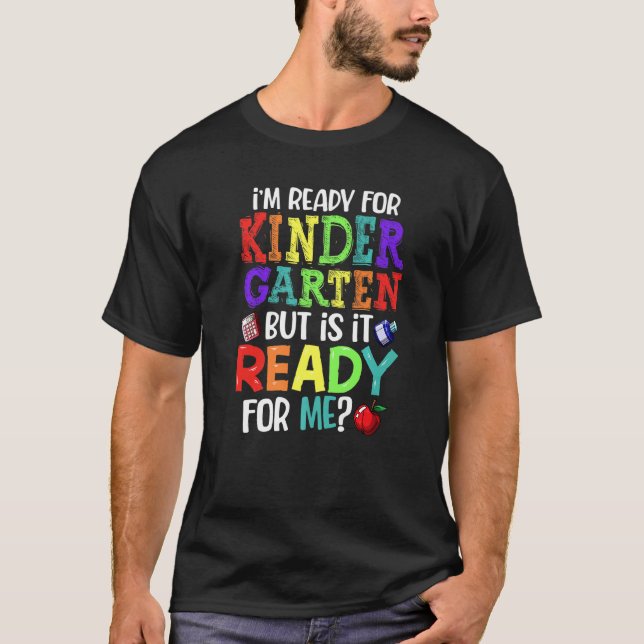 Camiseta Back To School I'm Ready For Kindergarten Is It Re (Frente)