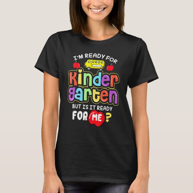 Camiseta Back To School Im Ready For Kindergarten Is It Rea (Frente)