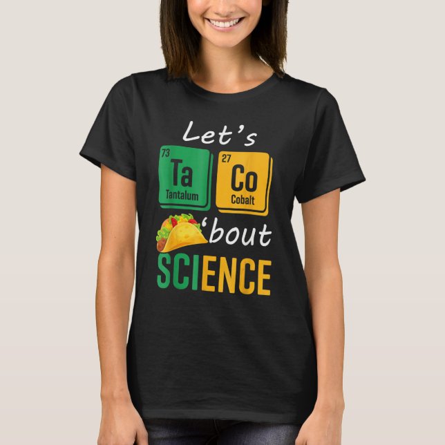 Camiseta Back To School  Let s Taco Bout Science Teachers T (Frente)