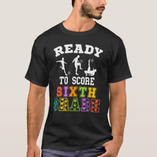 Camiseta Back To School Soccer Ready To Score Sixth Grade