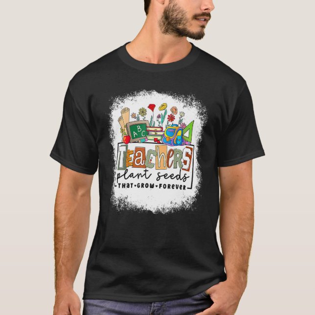 Camiseta Back To School Teachers Plant Seeds That Grow Fore (Frente)