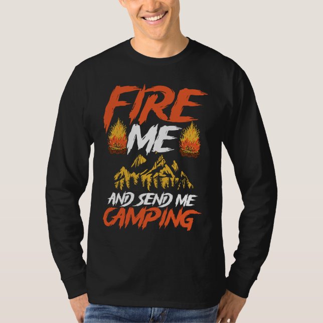 Camiseta Backprint Fire Me And Send Camping Camping (Frente)